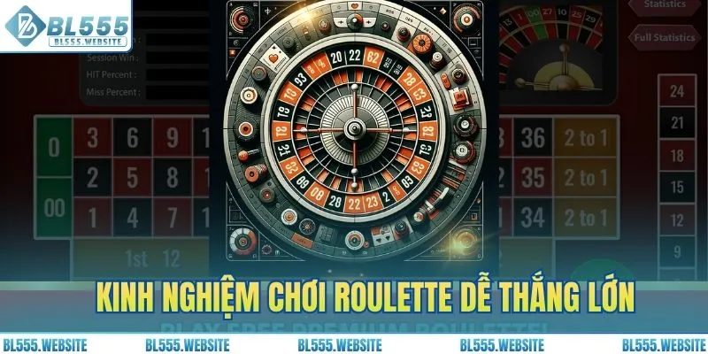 Kinh nghiệm chơi roulette online dễ thắng lớn